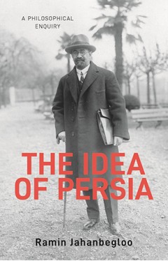 The Idea of Persia - A Philosophical Inquiry
